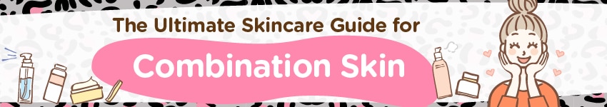 skincare tips for combination skin