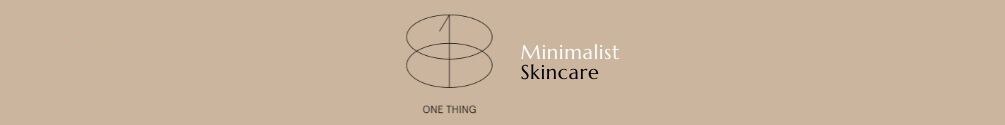 One Thing, Skincare